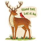 Deer Sticker - Stand Tall. Let it be.