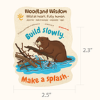 Beaver Sticker - Build slowly. Make a Splash.