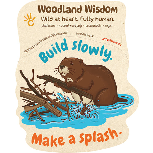 Beaver Sticker - Build slowly. Make a Splash.